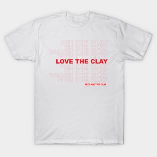 Love the Clay WPH MEDIA T-Shirt